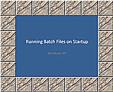 Running Batch Files on Startup