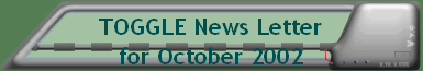 TOGGLE News Letter for October 2002