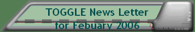 TOGGLE News Letter for Febuary 2006