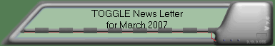 TOGGLE News Letter for March 2007