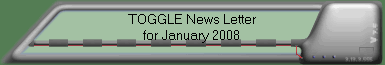 TOGGLE News Letter for January 2008