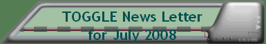 TOGGLE News Letter for July 2008